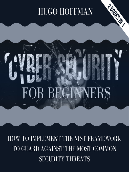 Title details for Cybersecurity For Beginners by HUGO HOFFMAN - Available